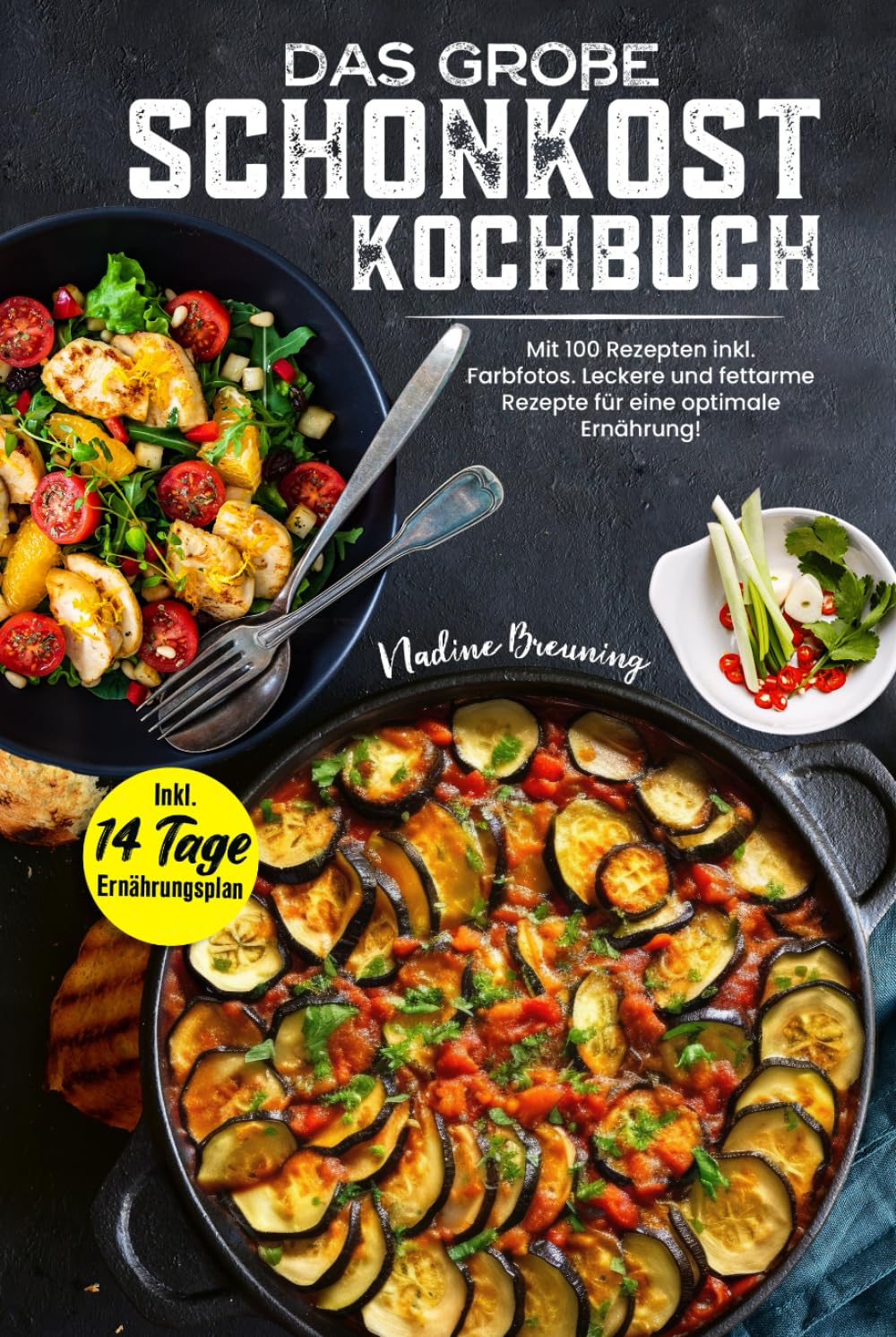 DAS XXL SCHONKOST KOCHBUCH: Mit 100 Rezepten inkl. Farbfotos. Leckere und fettarme Rezepte für eine optimale Ernährung! Inkl. 14 Tage Ernährungsplan & Ratgeberteil