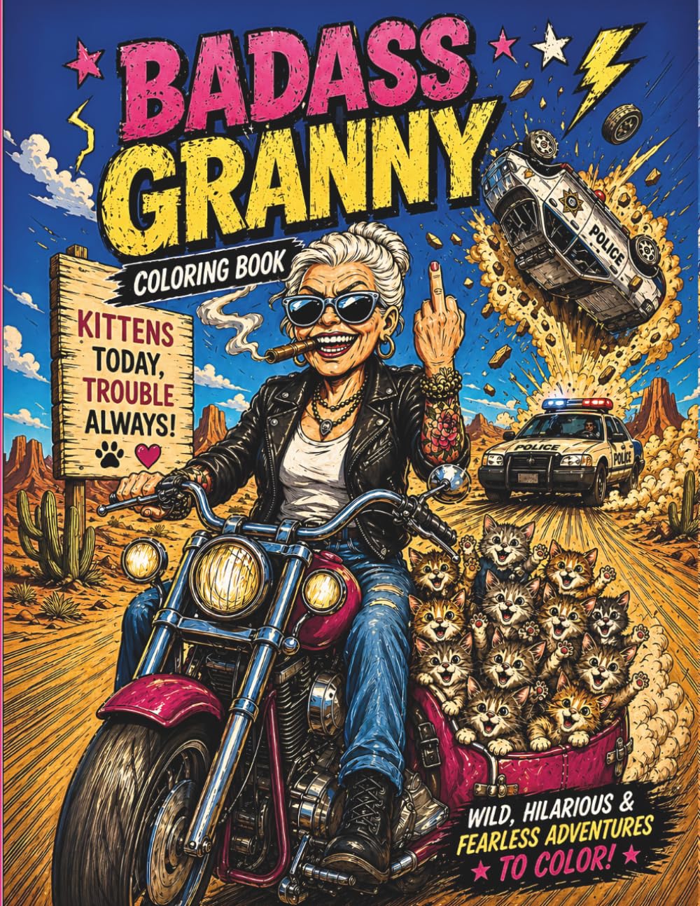 Badass Granny Coloring Book For Adults: Wild, Hilarious & Fearless Adventures to Color