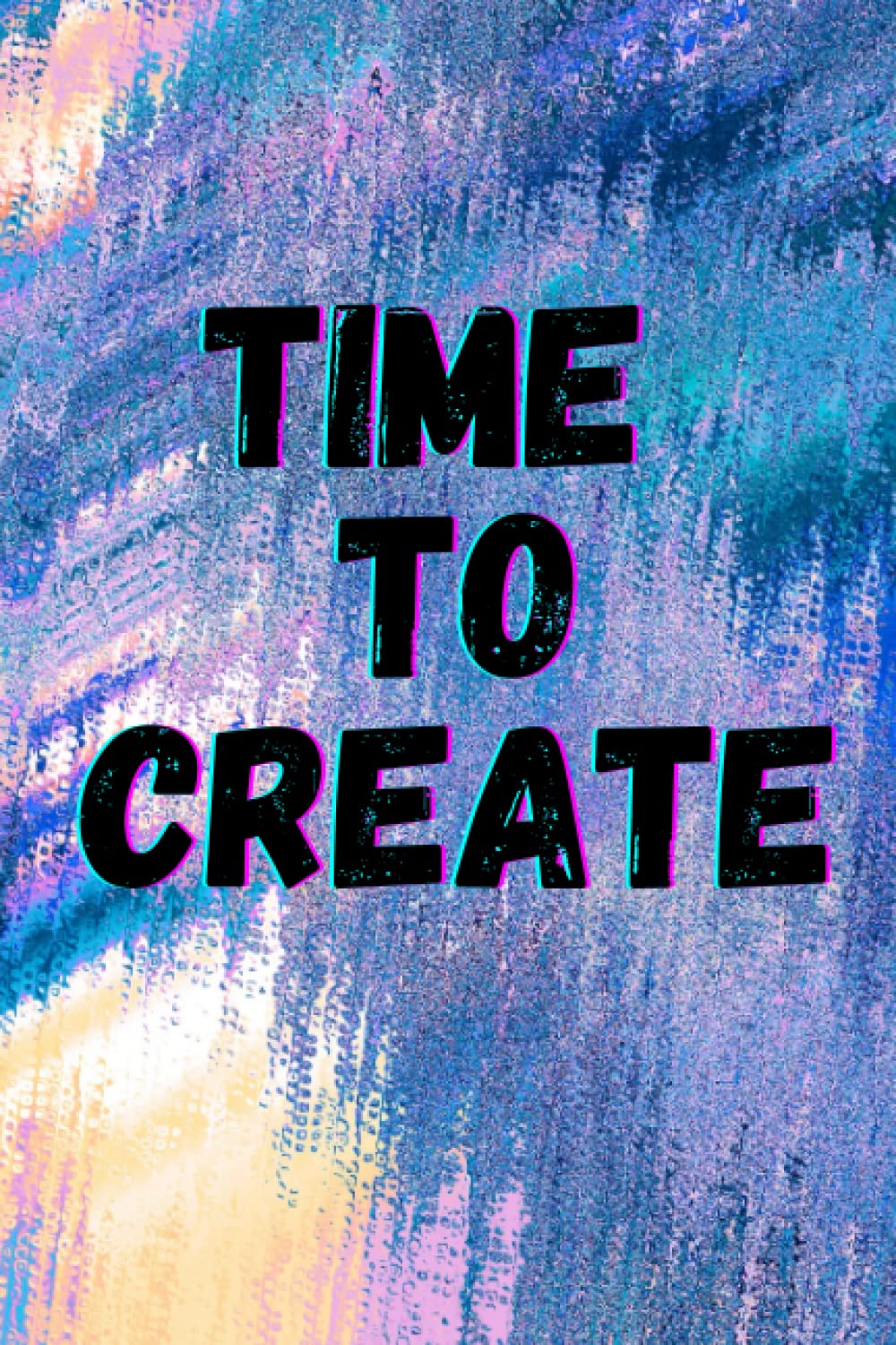 Time To Create: 120 page lined paperback notebook