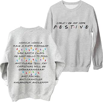 Could I Be Any More Festive Sweatshirt Christmas Movie Crewneck Xmas Gift