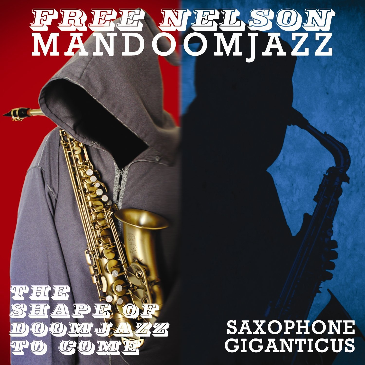 The Shape of Doom Jazz to Come/Saxophone Giganticus