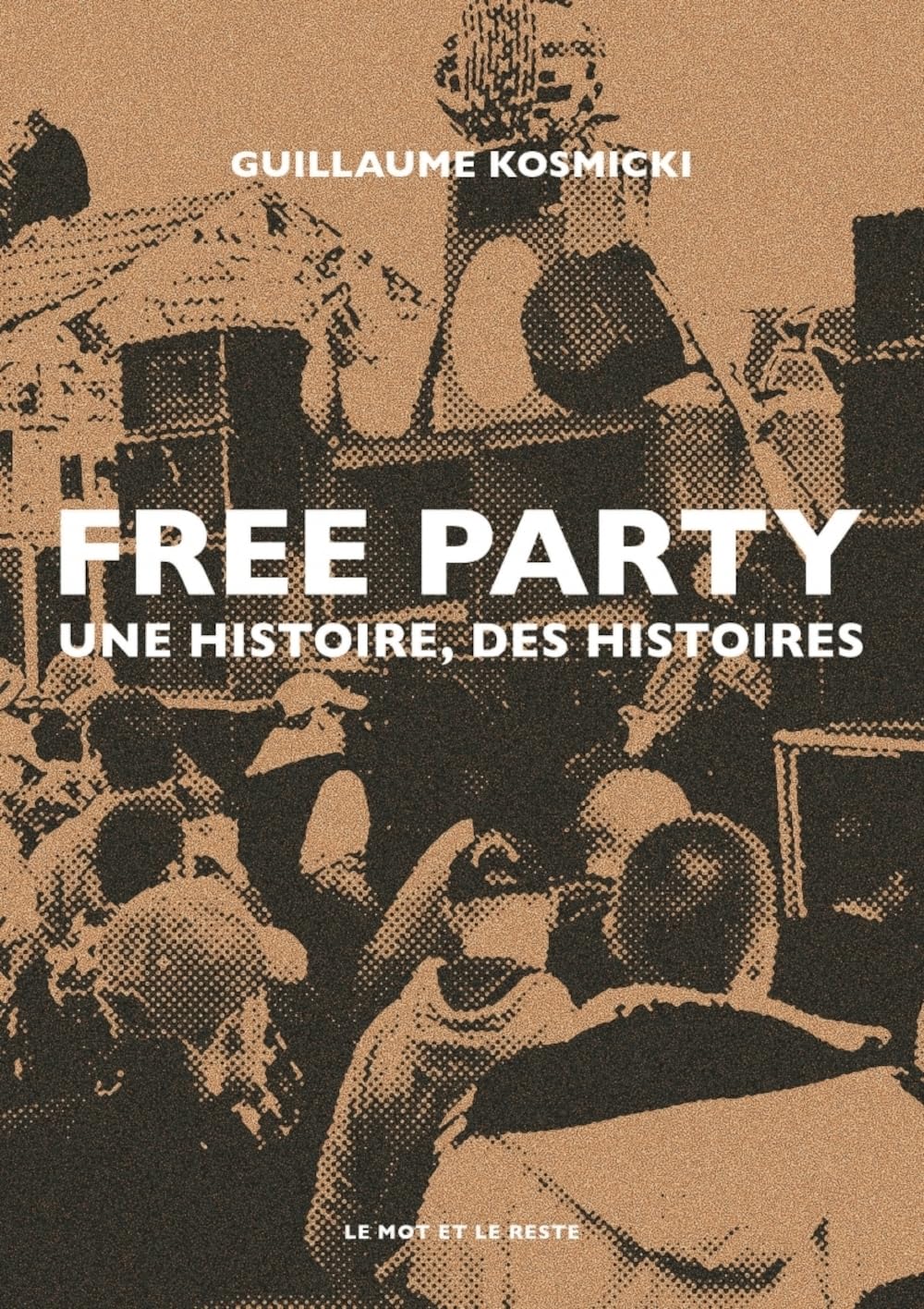 Free Party: Une histoire, des histoires