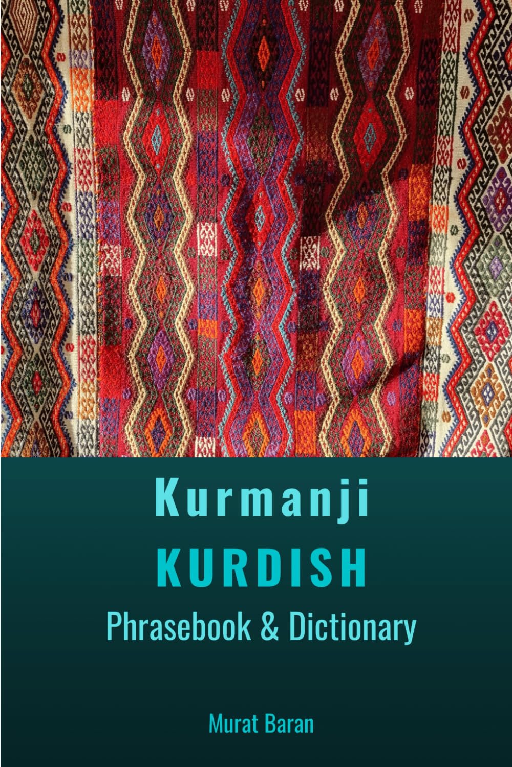 Kurmanji KURDISH: Phrasebook & Dictionary *Black-White version*