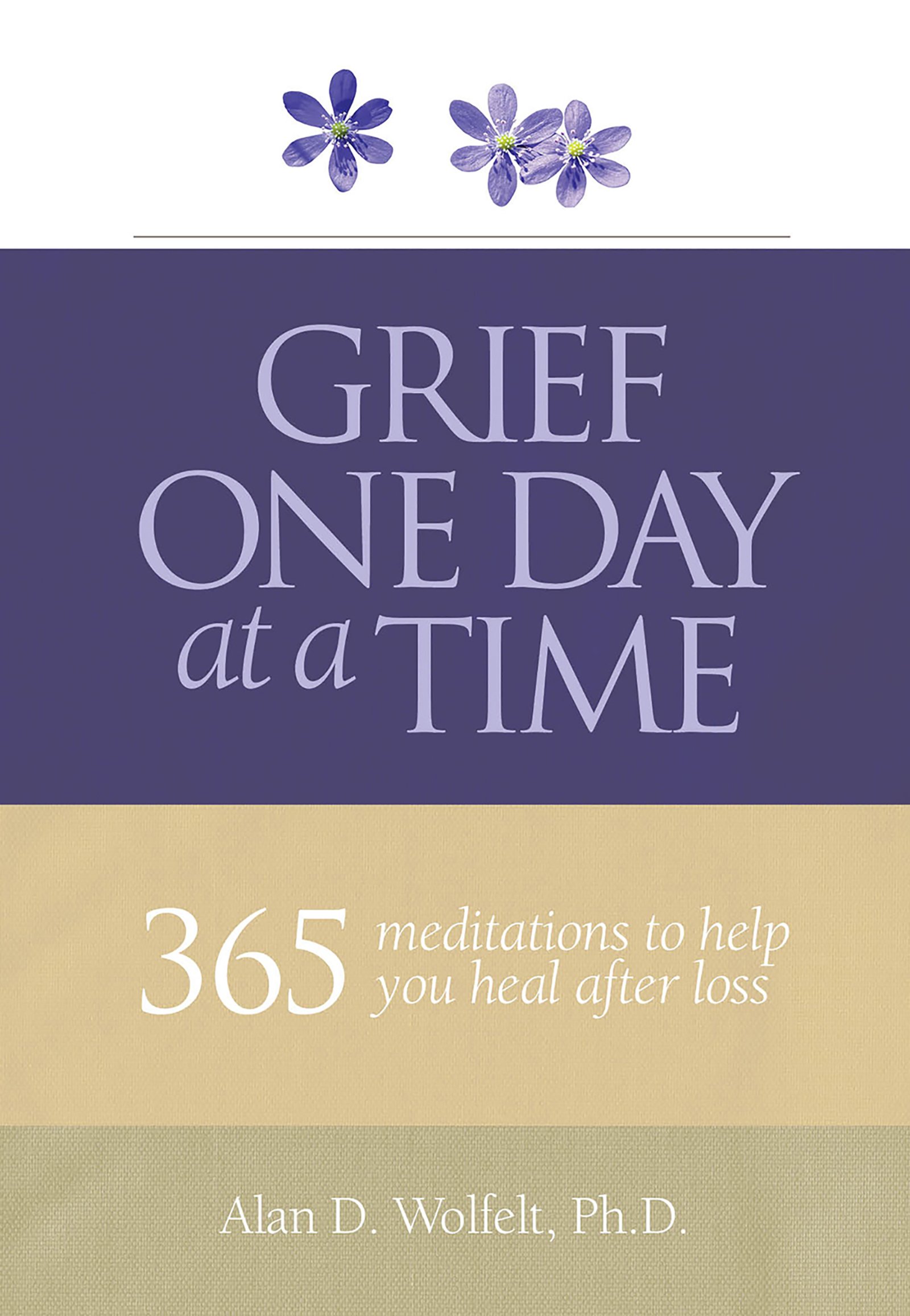 Grief One Day at a Time: 365 Meditations to Help You Heal After Loss
