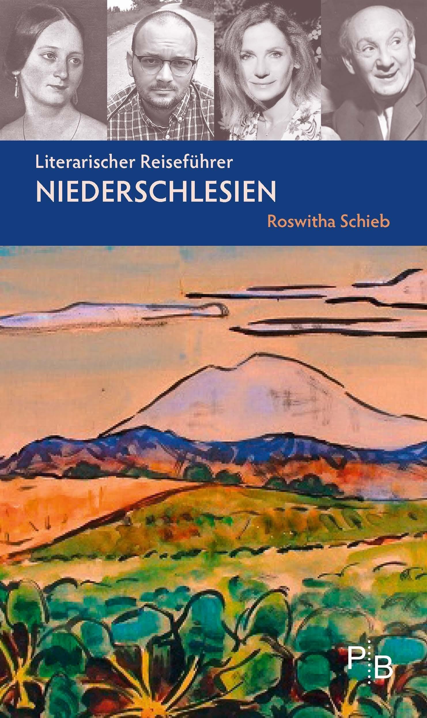 Literarischer Reiseführer Niederschlesien: Fünf Partien durch das zehnfach interessante Land