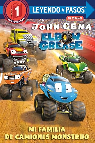 Mi familia de camiones monstruo (Elbow Grease) (My Monster Truck Family Spanish Edition) (LEYENDO A PASOS (Step into Reading))