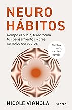 Neurohábitos: Rompe el bucle, transforma tus pensamientos y crea cambios duraderos (Autoconocimiento) (Spanish Edition)