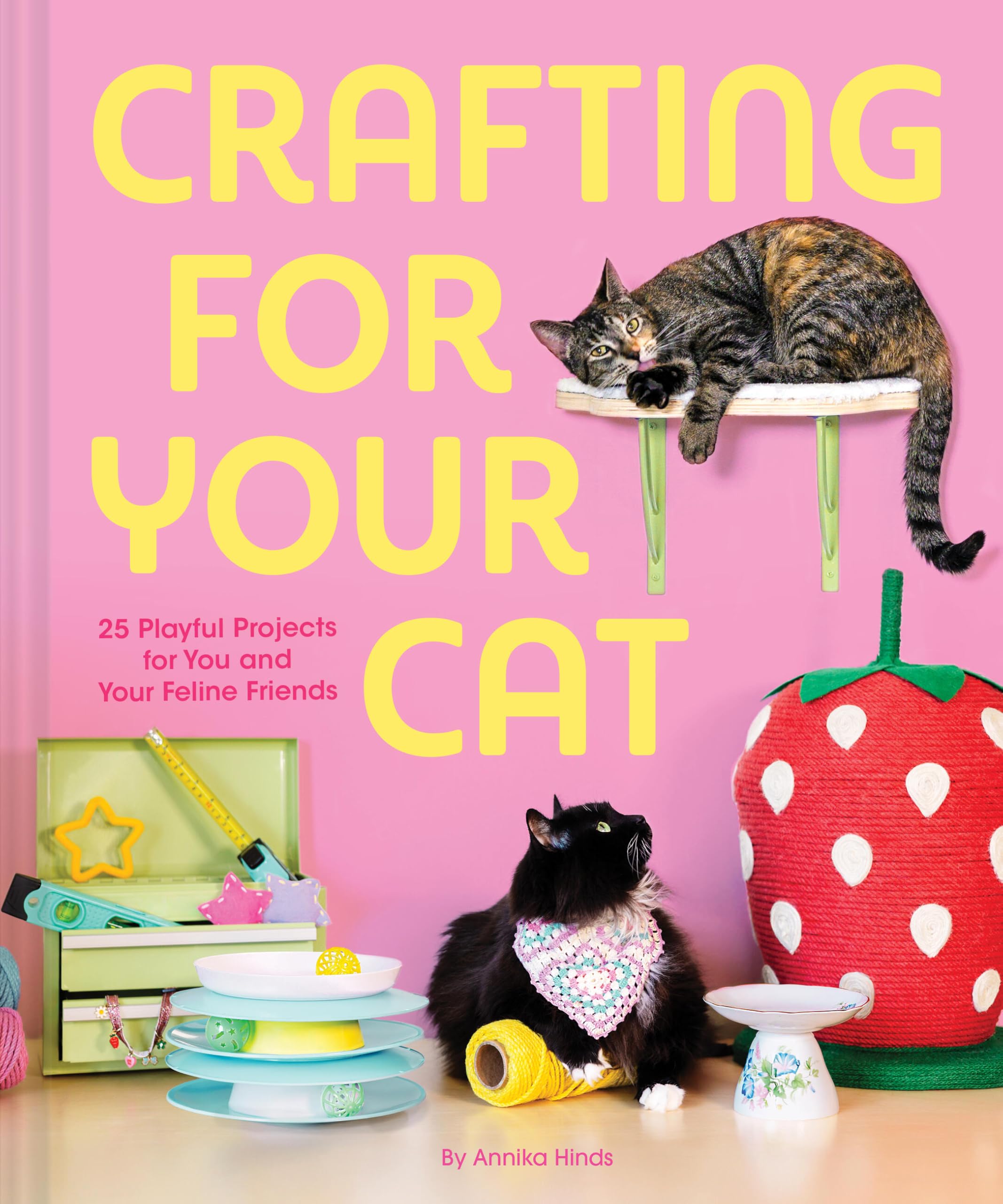 Crafting for Your Cat by Annika Hinds (Hardback Book)