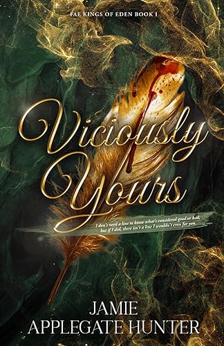 Viciously Yours: Standalone Adult Fantasy Fated Mates Romance (Fae Kings of Eden)