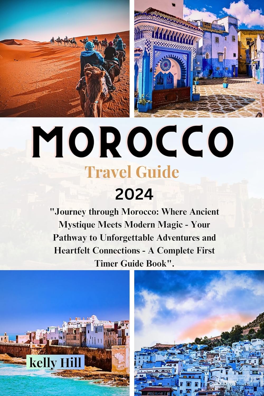 Morocco Travel Guide 2024 "Journey through Morocco Where