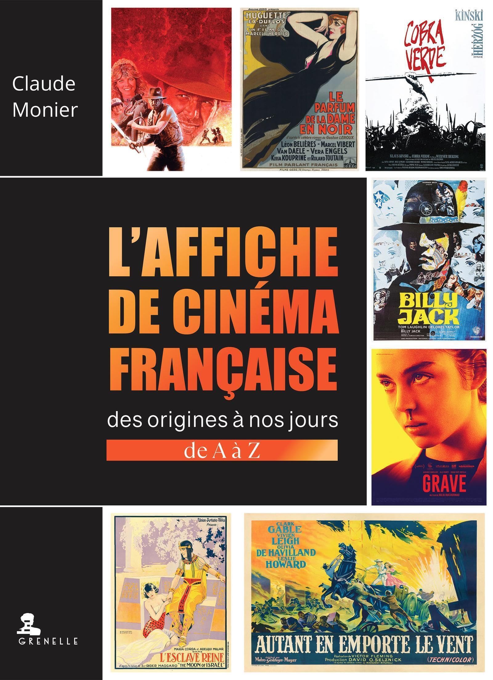 L'affiche de cinéma française: Des origines à nos jours, de A à Z