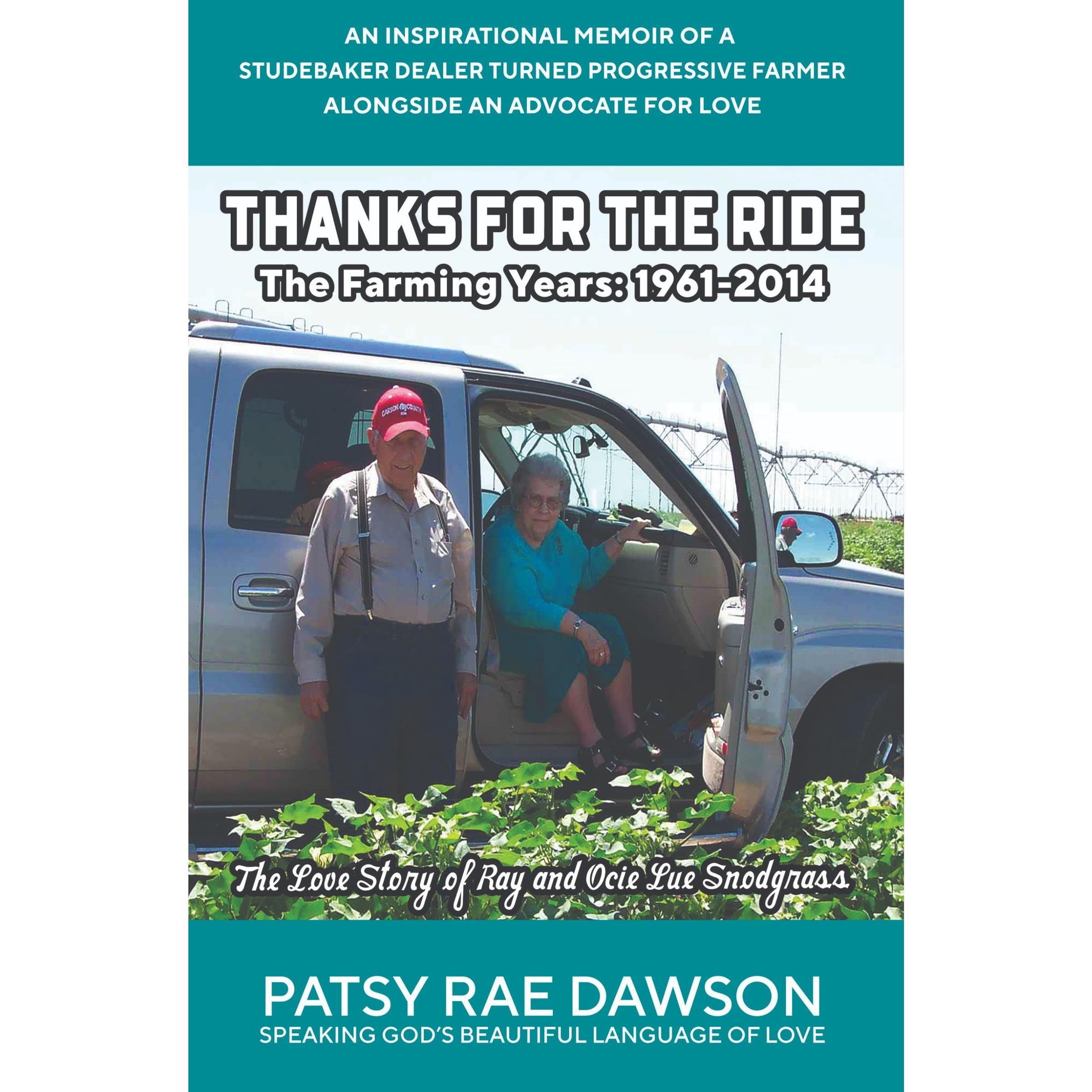 Thanks for the Ride, The Farming Years, 1961-2014, (Color) The Love Story of Ray and Ocie Lue Snodgrass