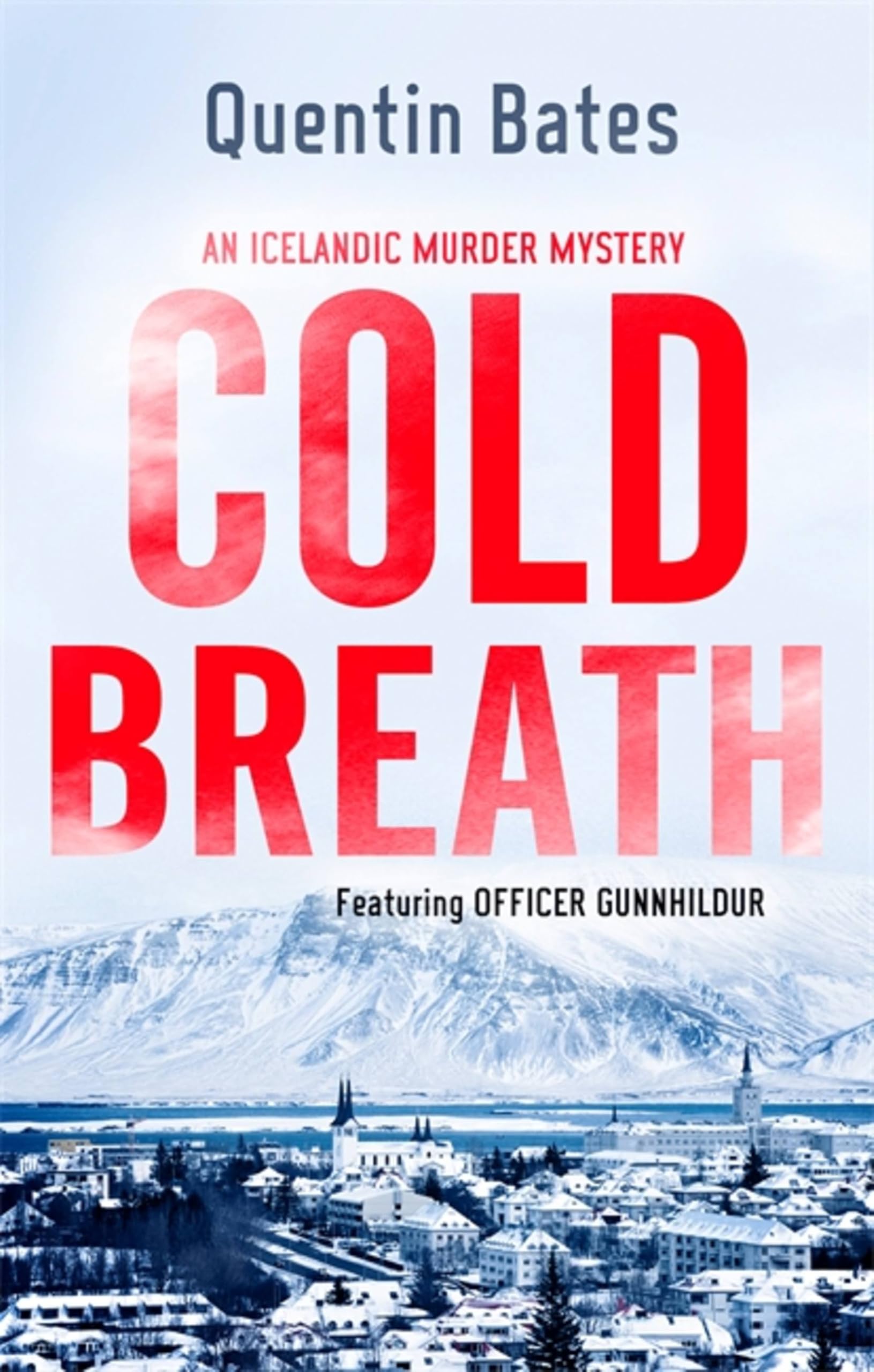 Cold Breath: A gripping and atmospheric Icelandic thriller packed with suspense (Gunnhildur Mystery)