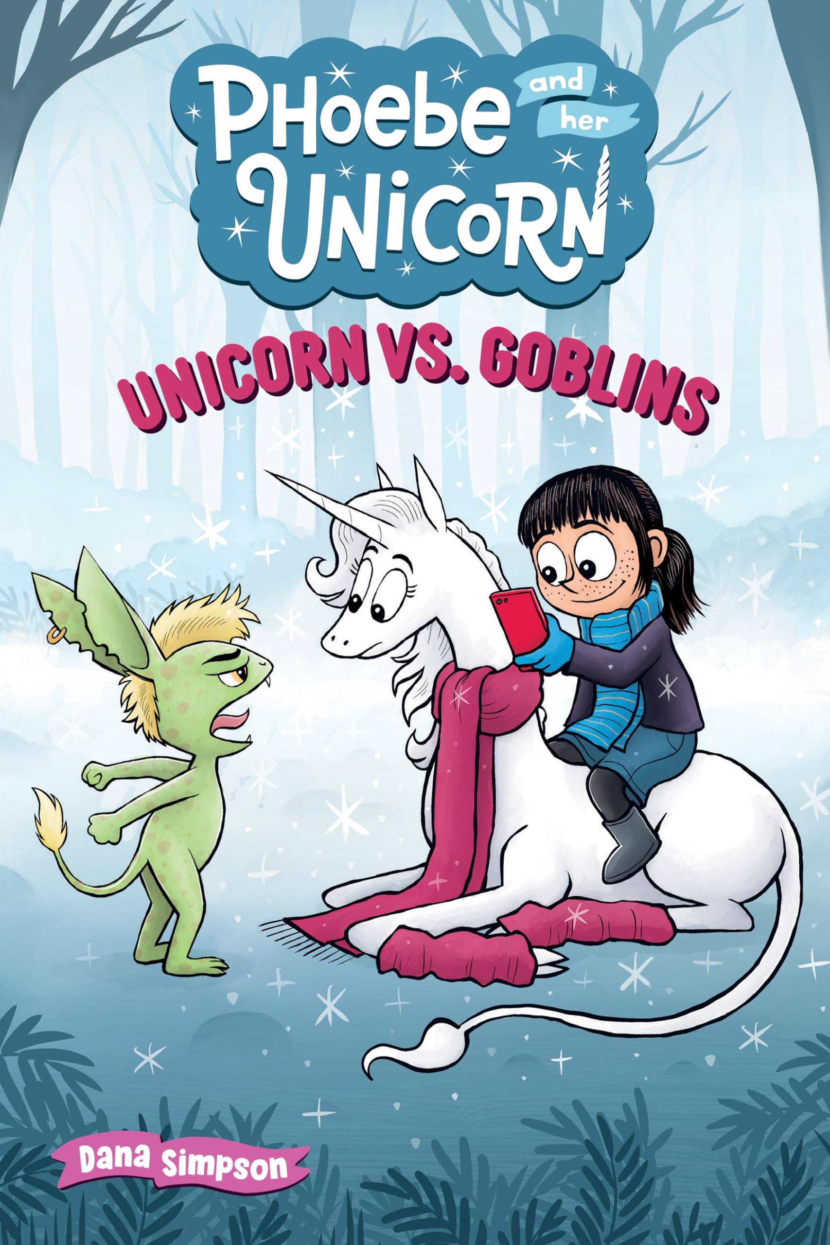 Unicorn vs. Goblins: Another Phoebe and Her Unicorn Adventure (Volume 3)