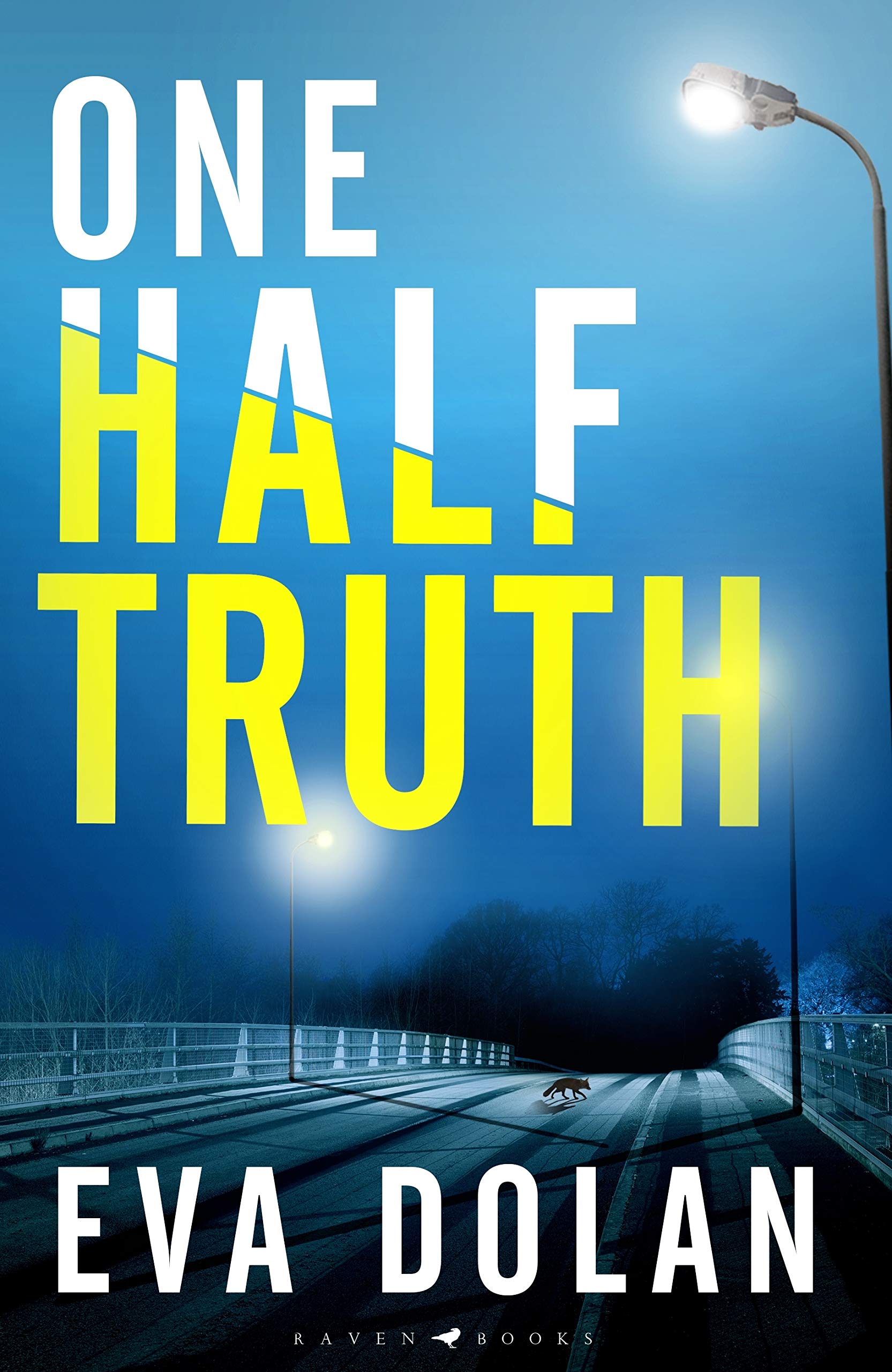 Buy One Half Truth: 'EVERYONE should read Eva Dolan' Mark Billingham — BookShops.in