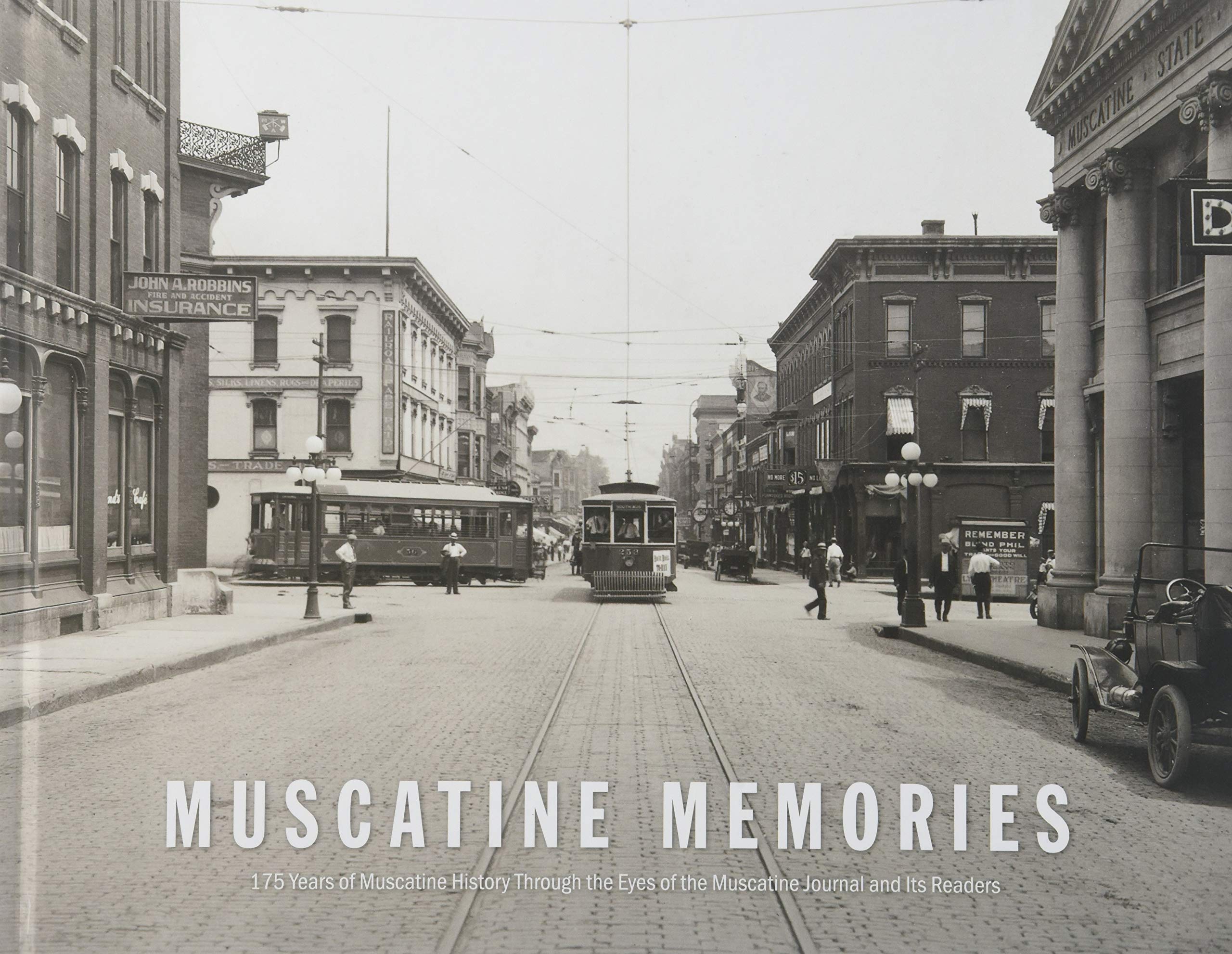 Muscatine Memories: 175 Years of Muscatine History Through the Eyes of the Muscatine Journal