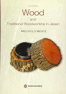 Wood and Traditional Woodworking in Japan [second edition]