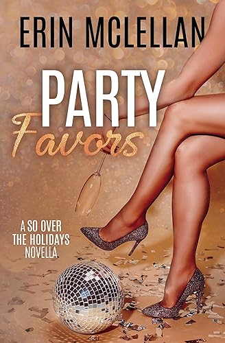 Party Favors (So Over the Holidays Book 4)