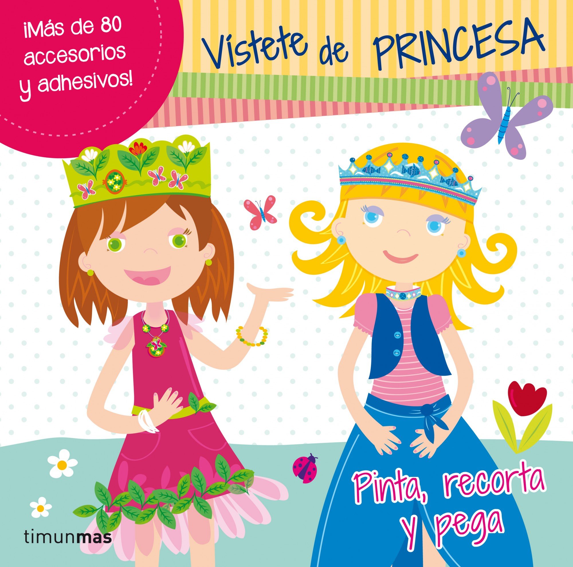 Vístete de princesa: Pinta, recorta y pega. (Libros de actividades)