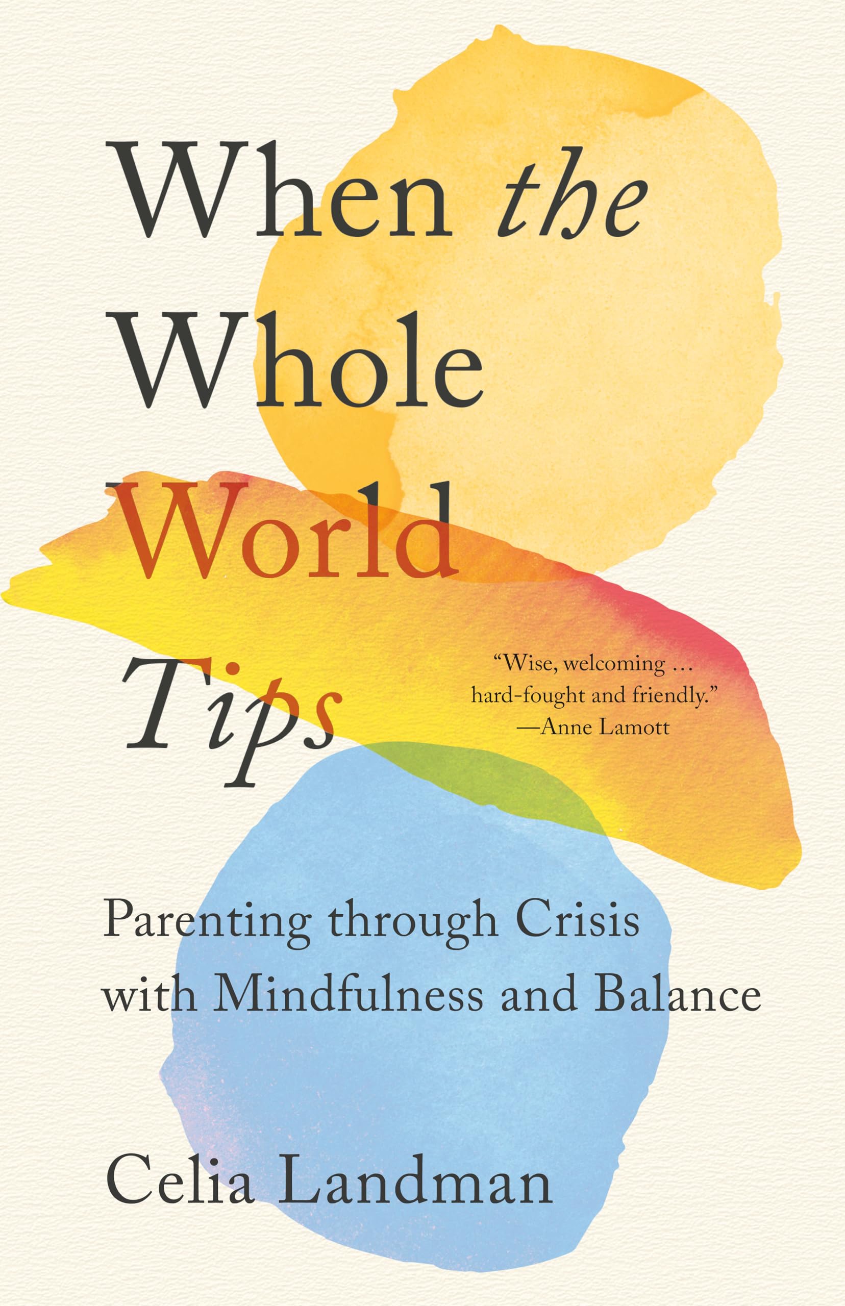 Buy When the Whole World Tips: Parenting Through Crisis With Mindfulness and Balance — BookShops.in