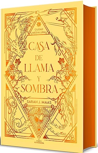 Casa de llama y sombra (Edición especial limitada cantos pintados) / House o f Flame and Shadow (Special Limited Edition Srayed Edges) (CIUDAD MEDIALUNA) (Spanish Edition)