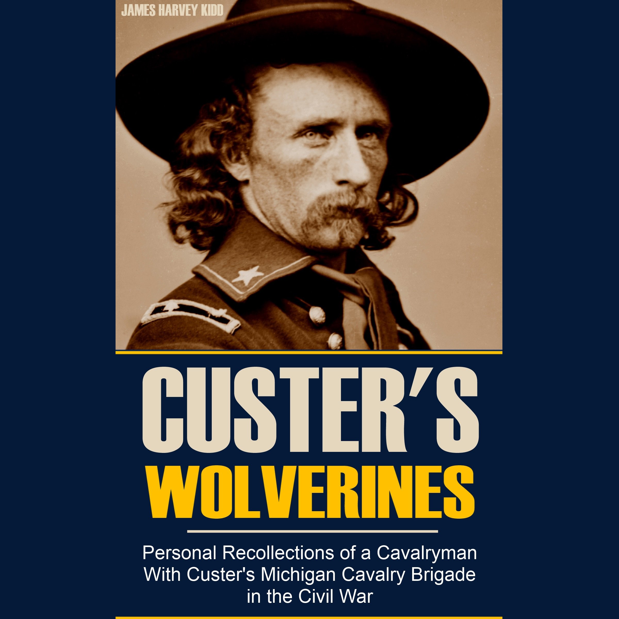 Personal Recollections of a Cavalryman with Custer's Michigan Cavalry Brigade in the Civil War