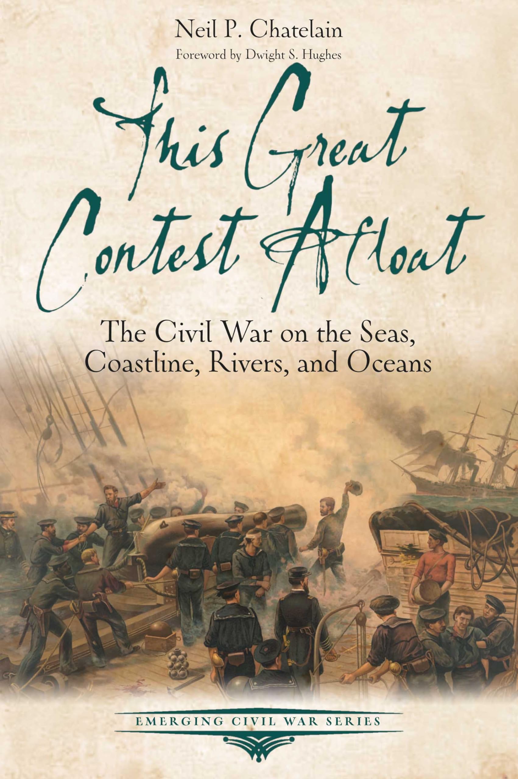 This Great Contest Afloat: The Civil War on the Seas, Coastline, Rivers, and Oceans