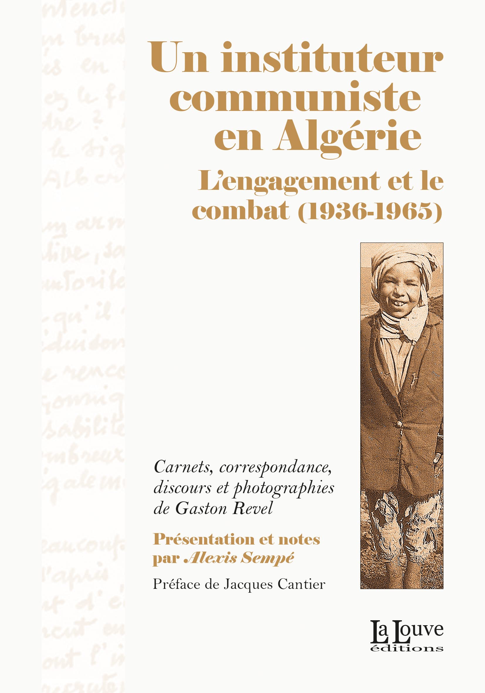 Un instituteur communiste en Algérie: L'Engagement et le Combat (1936-1965)