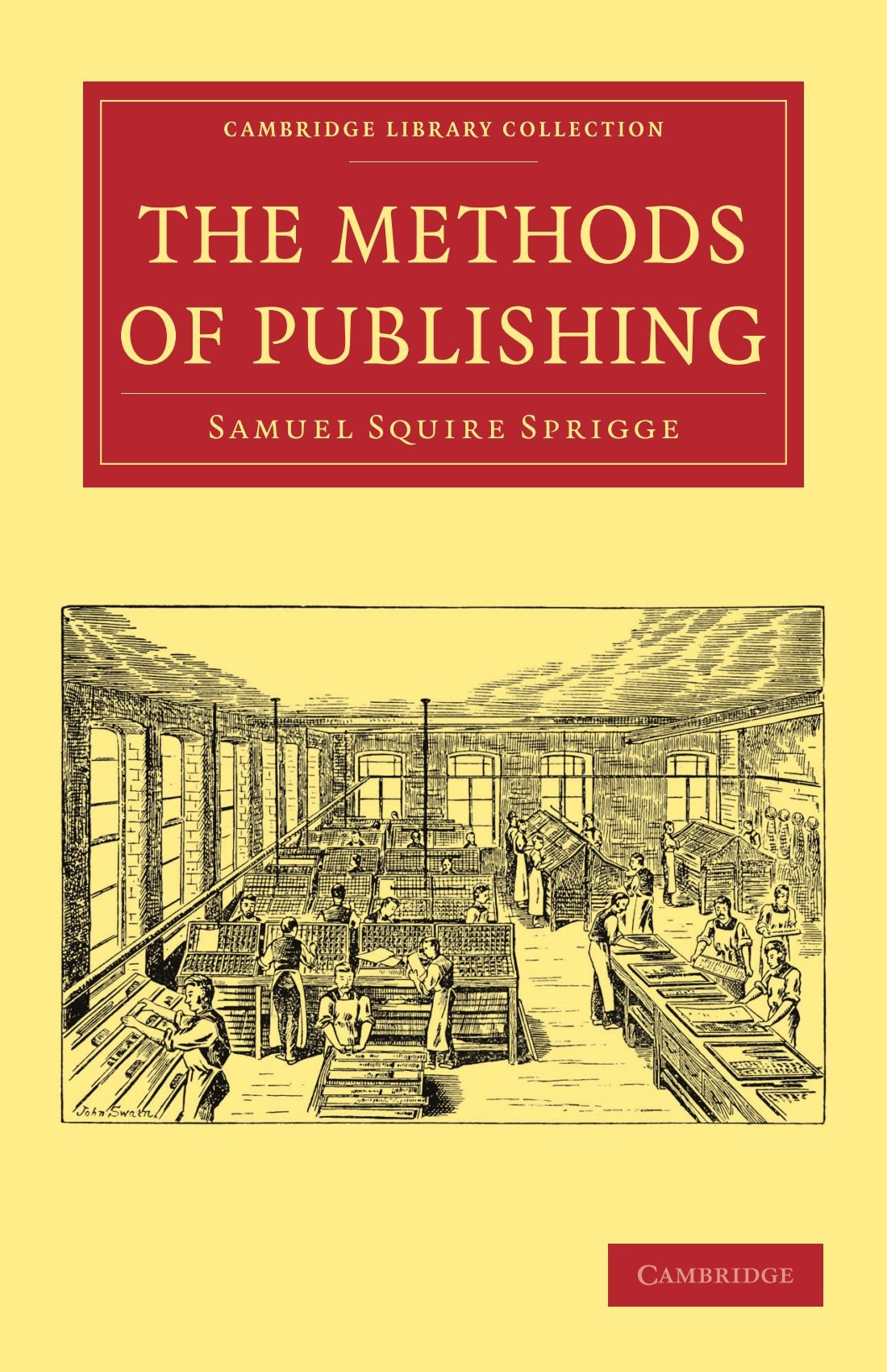 The Methods of Publishing (Cambridge Library Collection - History of Printing, Publishing and Libraries)