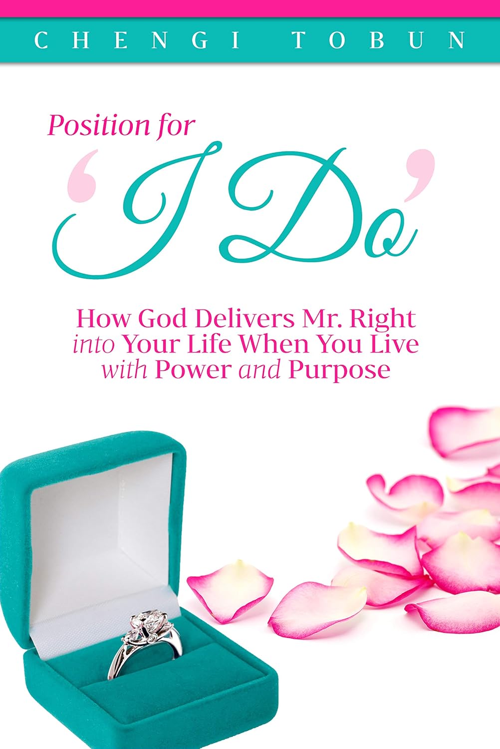 Position for 'I Do' : How God Delivers Mr. Right into Your Life When You Live with Power and Purpose