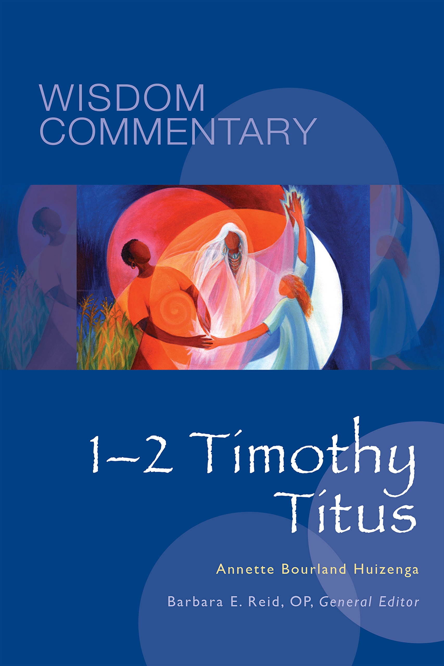 1–2 Timothy, Titus (Volume 53) (Wisdom Commentary Series)