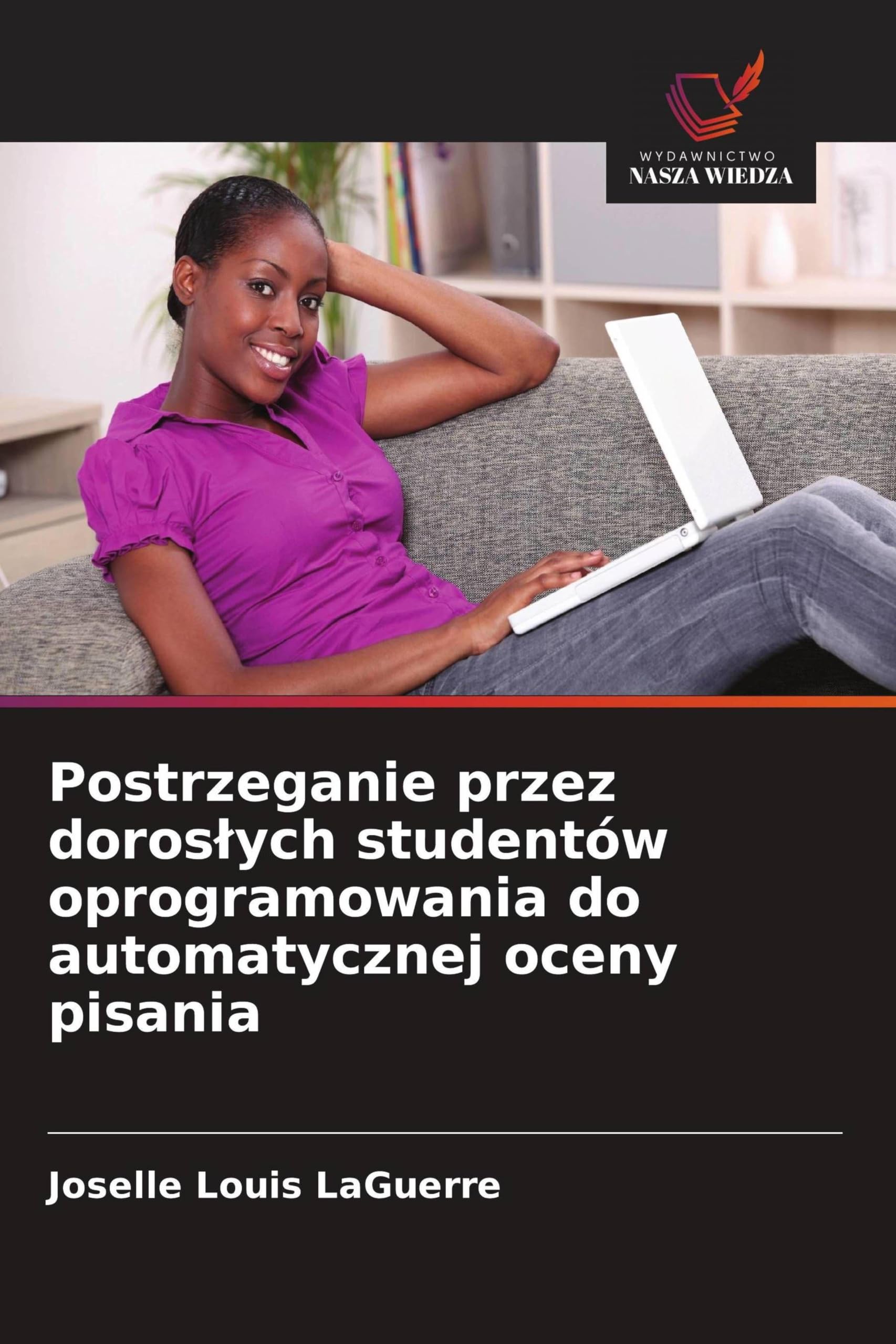 Postrzeganie przez doros¿ych studentów oprogramowania do automatycznej oceny pisania
