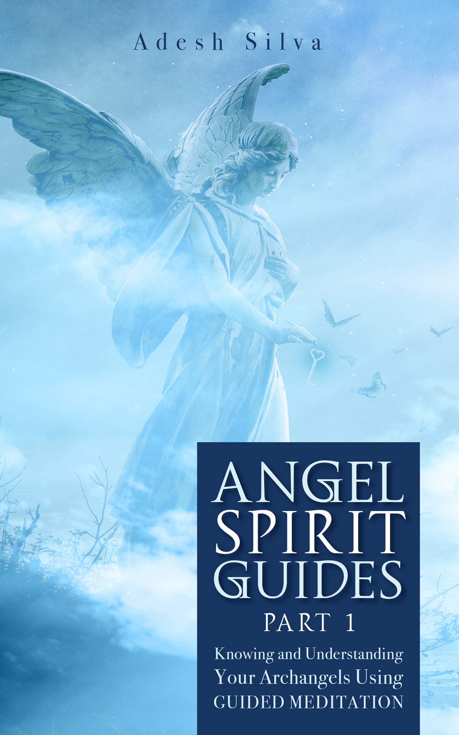 Buy Angel Spirit Guides - Part I: Knowing and Understanding Your ...