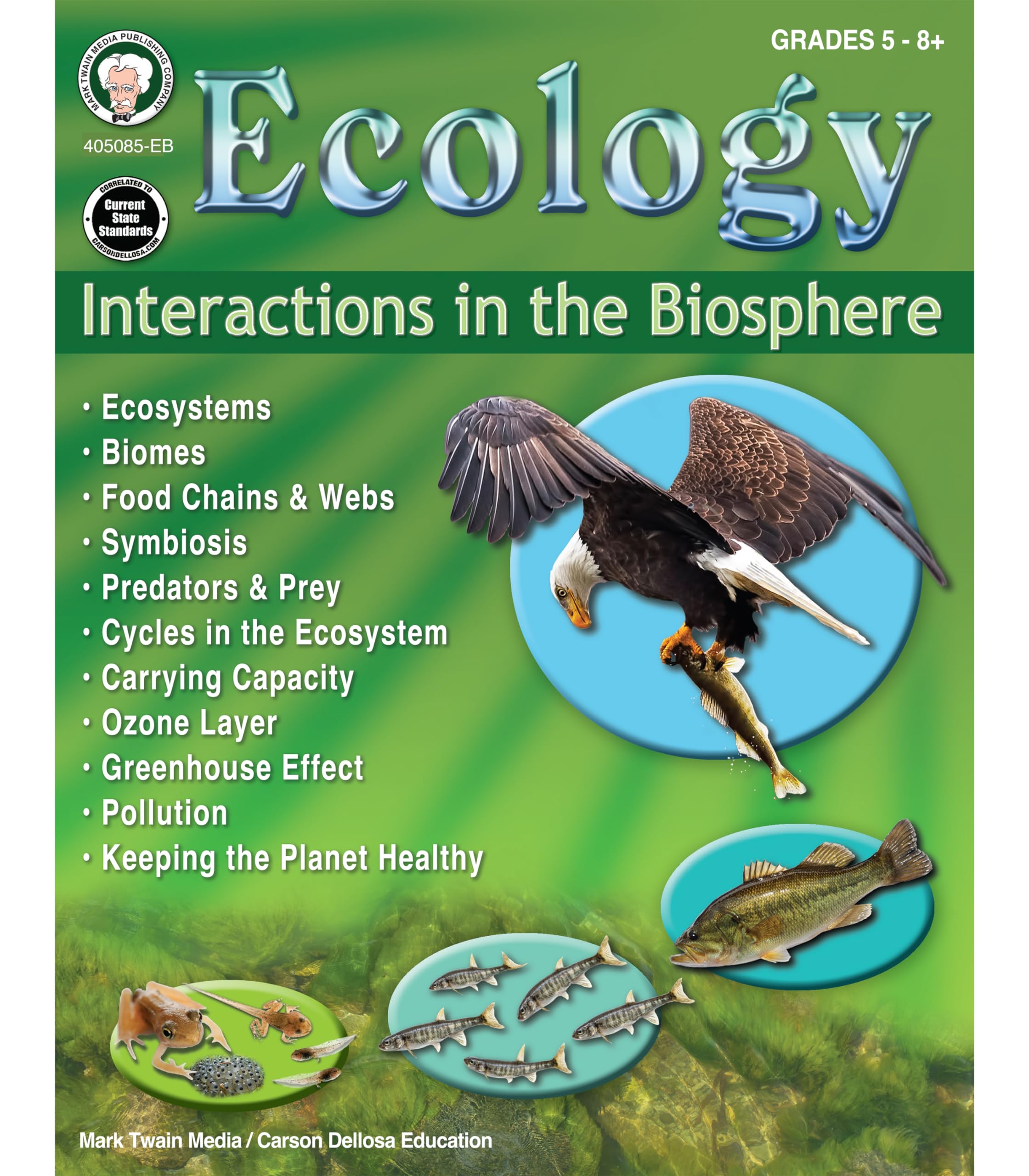 Mark Twain Ecology: Interactions in the Biosphere Biology Workbook Grades 5-8+