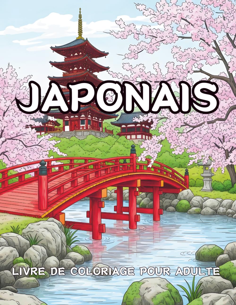 Livre De Coloriage Japonais Pour Adulte: Motifs Traditionnels Japonais, Jardins Et Paysages – Détente et Art Thérapie Anti-Stress