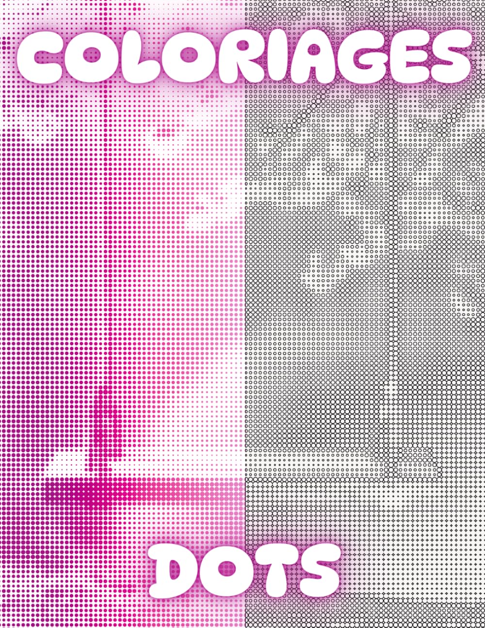 Coloriage dots 4 - Détendez-vous, Respirez, Coloriez: Livre de coloriage pour adultes