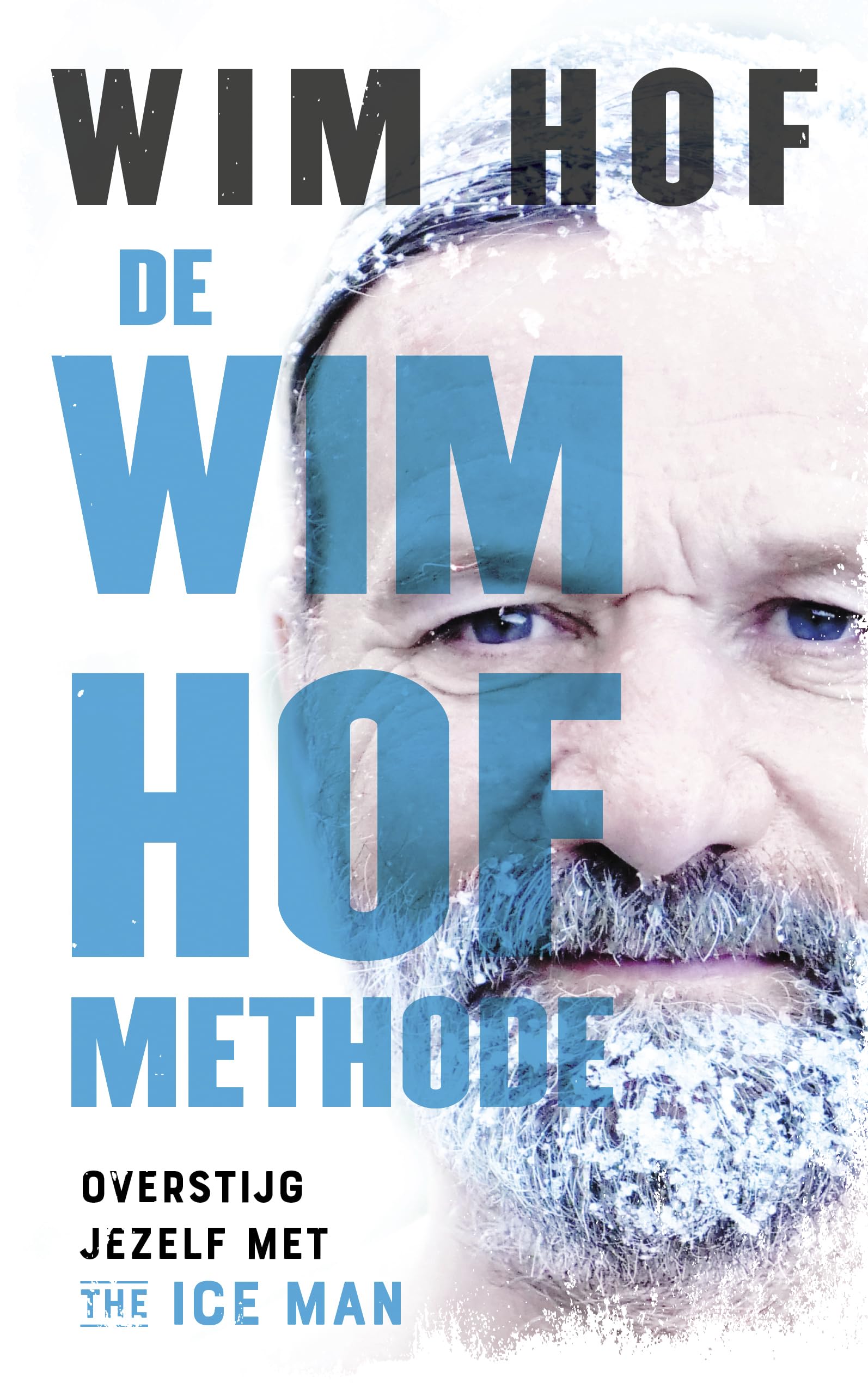 De Wim Hof methode: overstijg jezelf met The Iceman Wim Hof