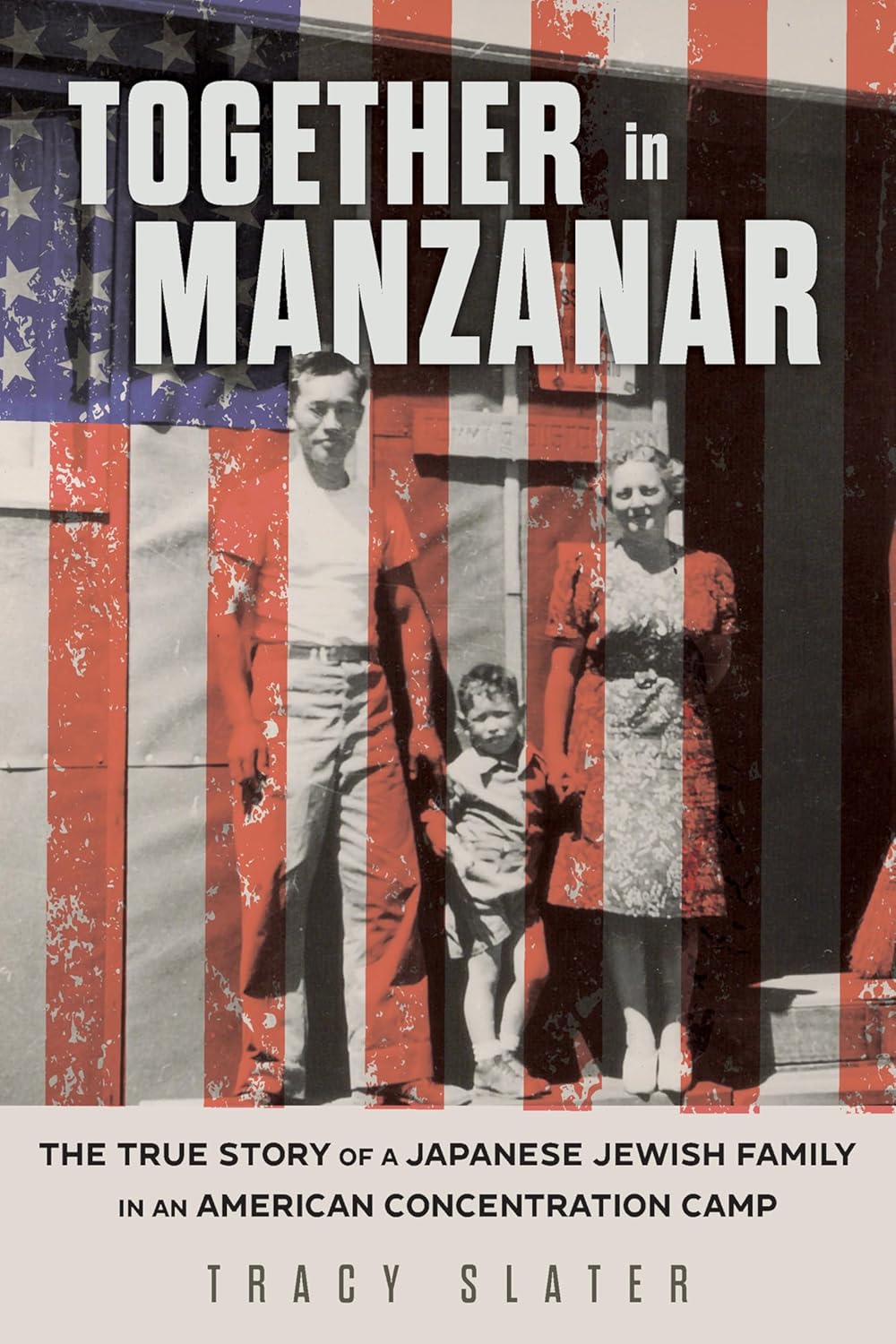 Together in Manzanar: The True Story of a Japanese Jewish Family in an American Concentration Camp      Kindle Edition