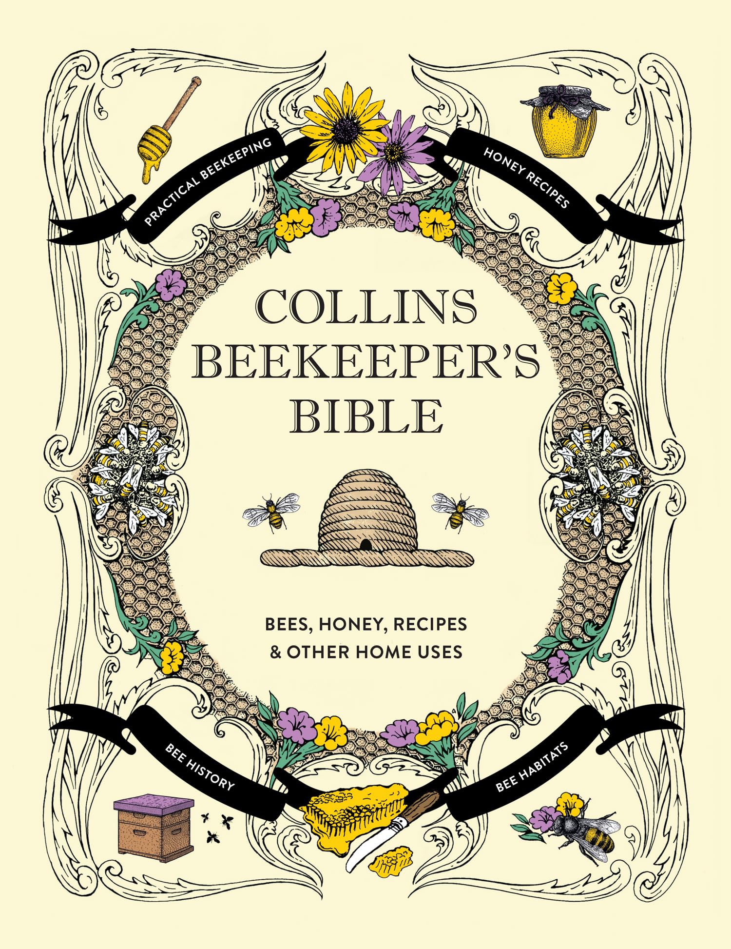 Collins Beekeeper’s Bible: Bees, honey, recipes and other home uses