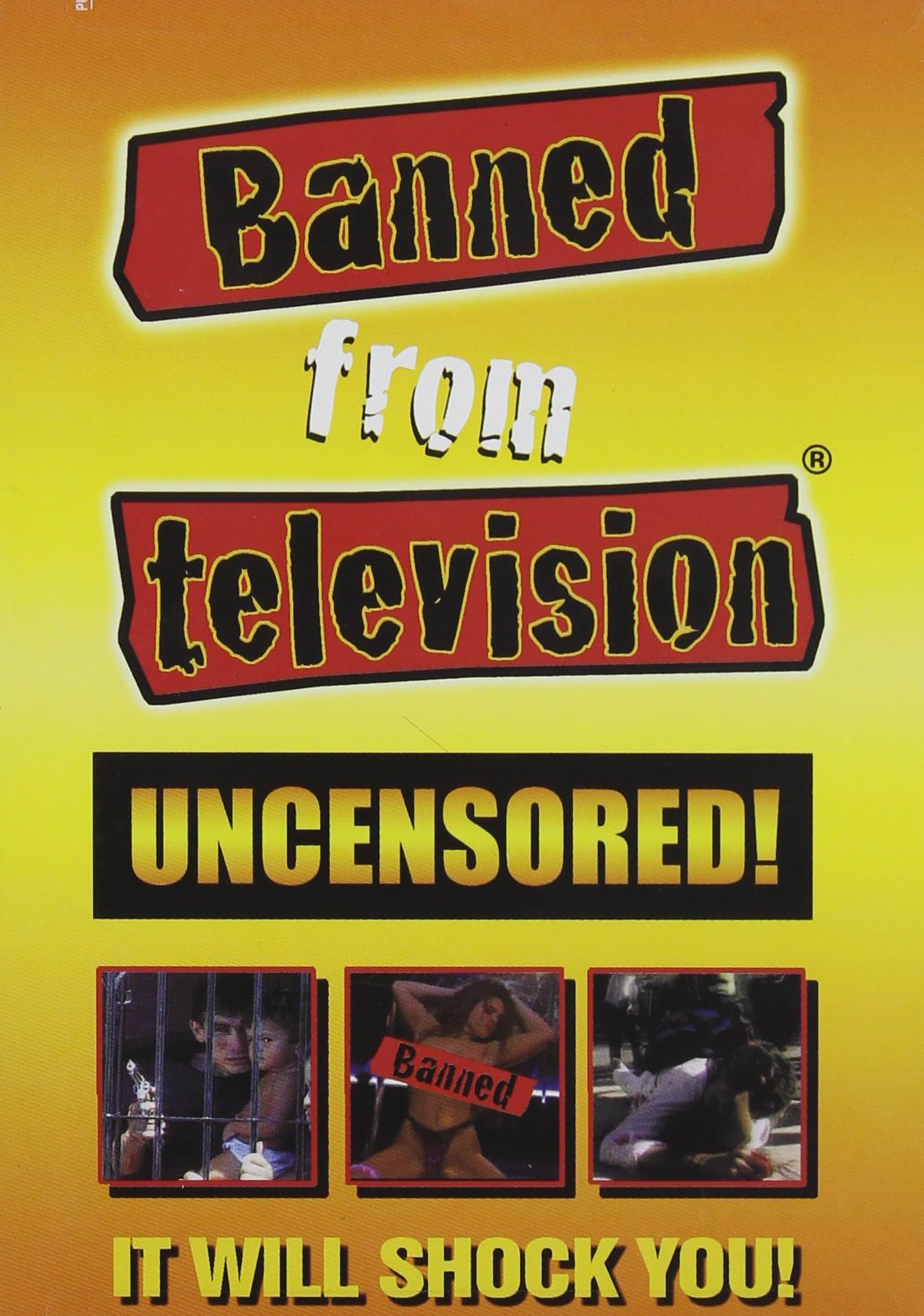 Banned From Television, Uncensored!