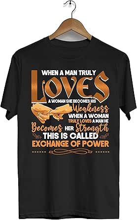 When A Man Loves A Woman She Becomes His Weakness Husband and Wife Shirts Fathers Day Unisex T-Shirt