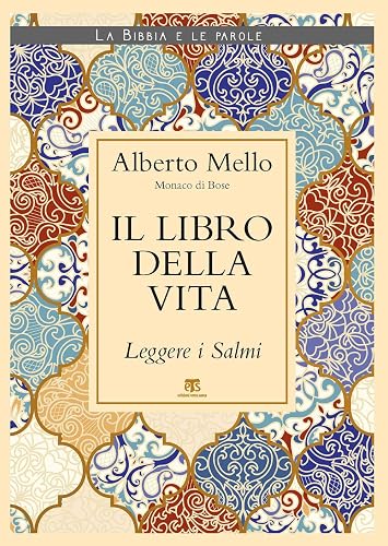 Il libro della vita. Leggere i Salmi