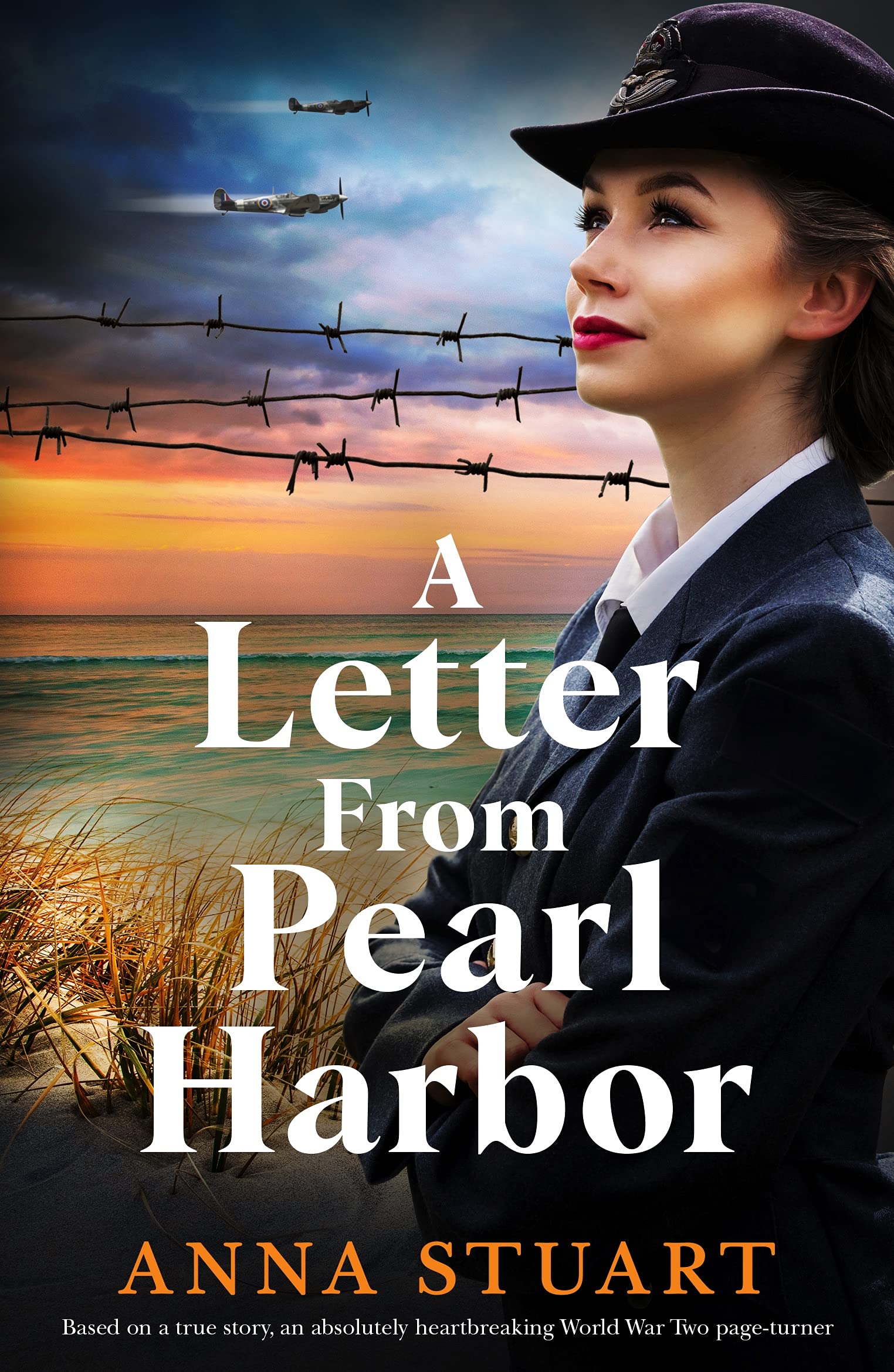 A Letter From Pearl Harbor: Based on a true story, an absolutely heartbreaking World War Two page-turner (Gripping WW2 historical fiction Book 3)