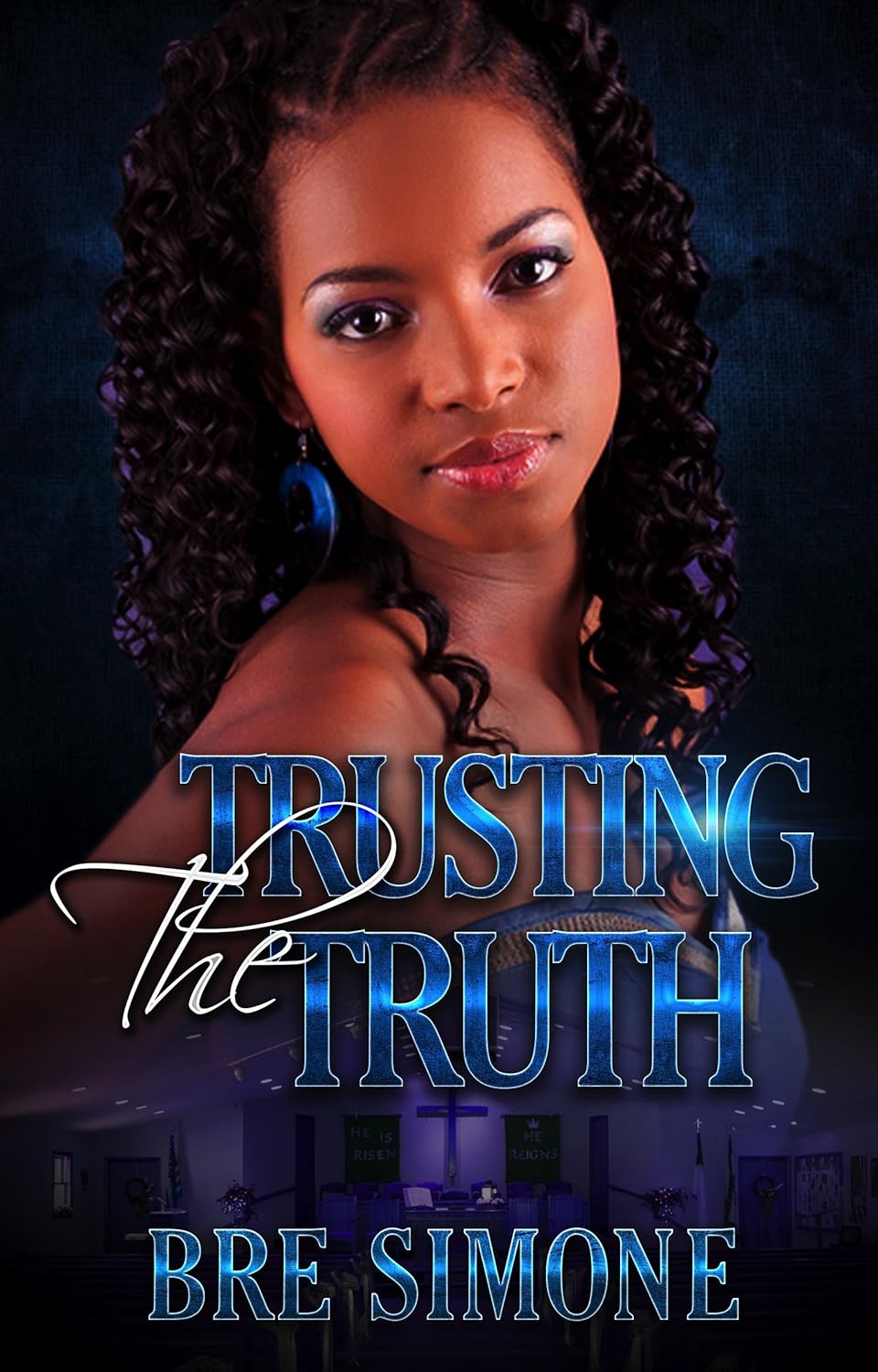 Trusting the Truth (A Having Faith In Love Series Book 1)