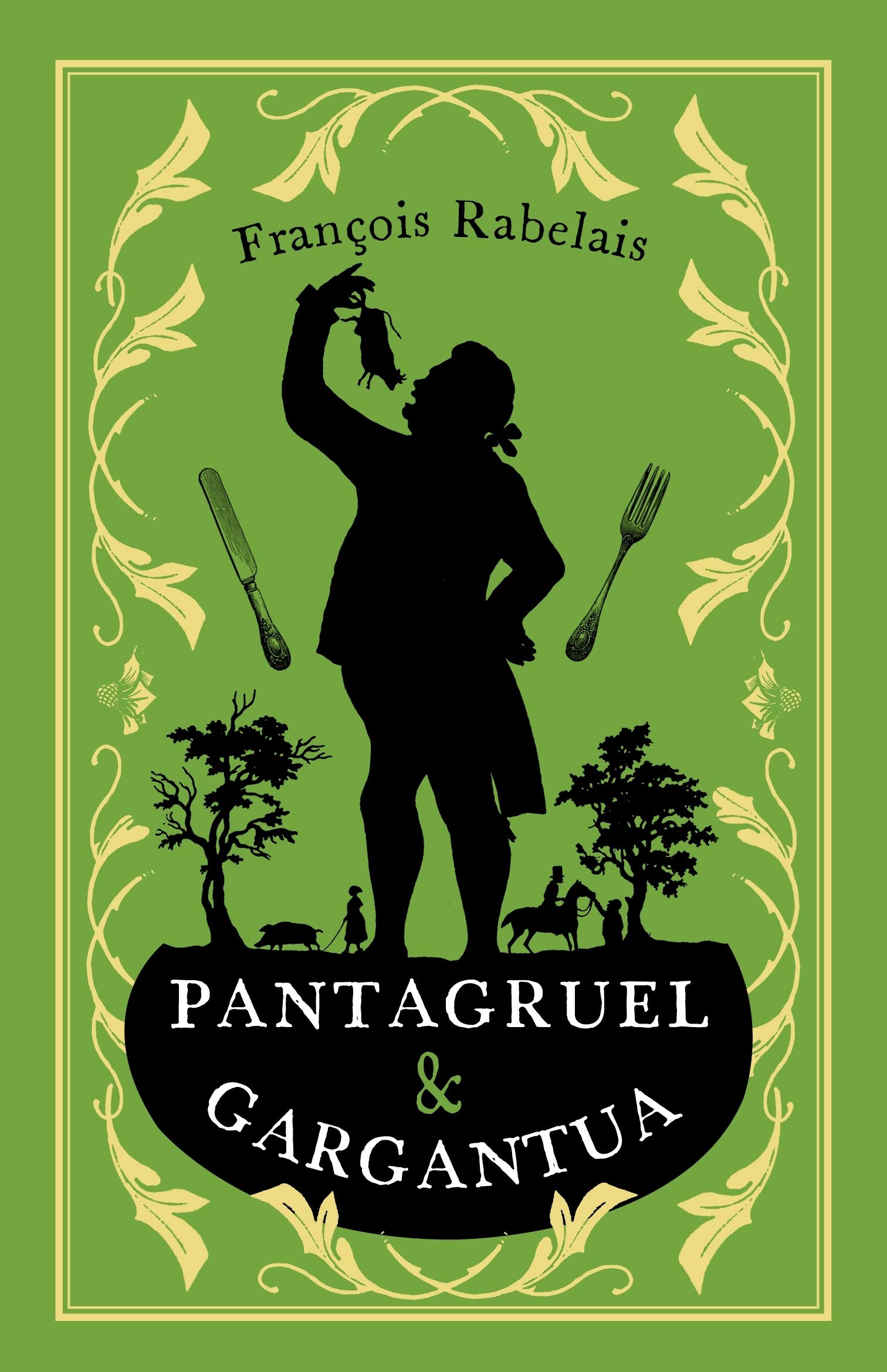 Pantagruel and Gargantua (Alma Classics Evergreens): Newly Translated and Annotated (Alma Classics Evergreens)