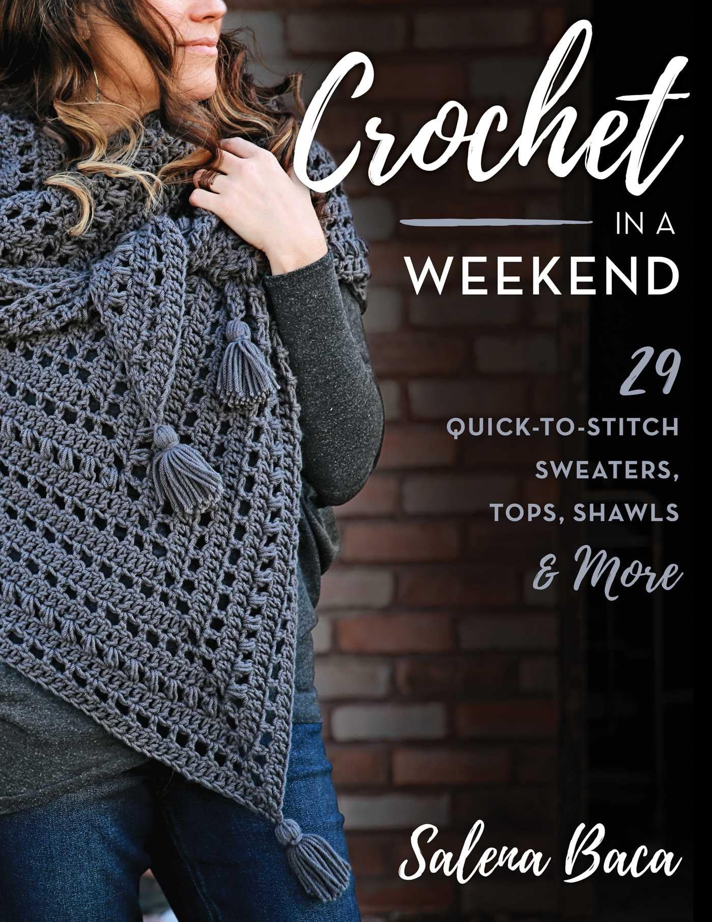Crochet in a Weekend by Salena Baca - 9780811739696