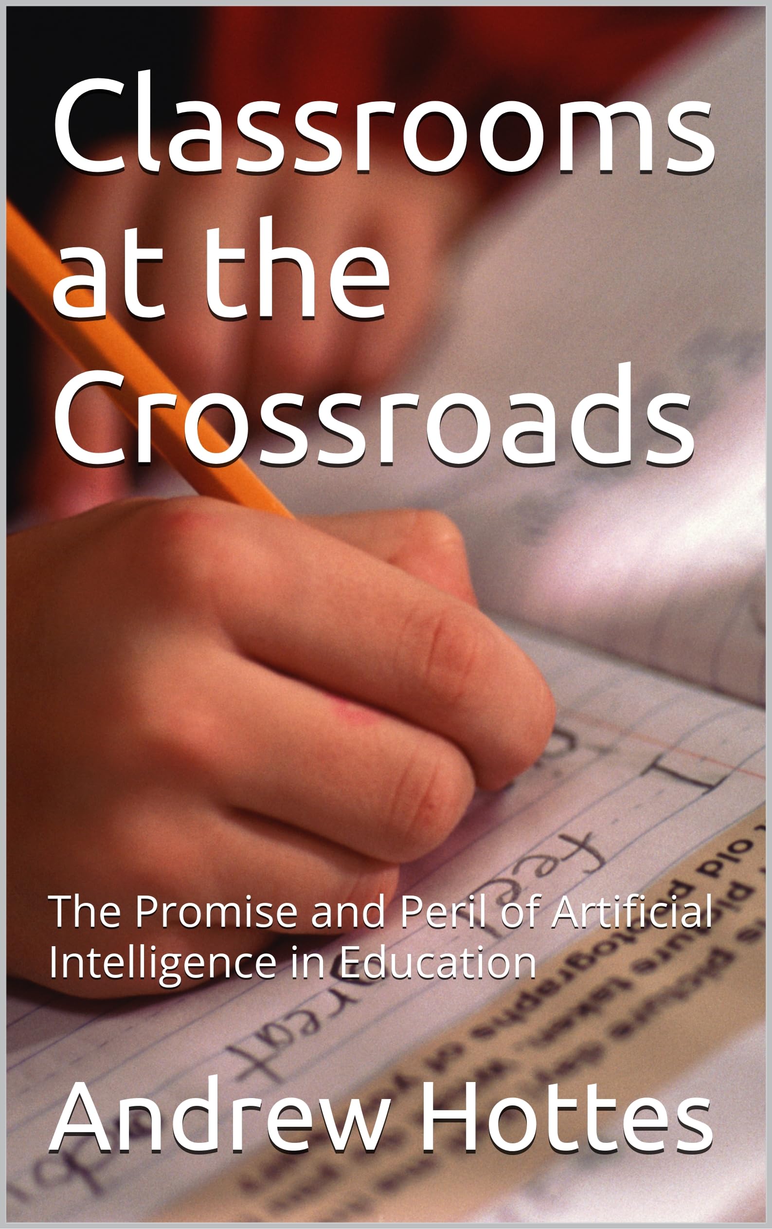 Classrooms at the Crossroads: The Promise and Peril of Artificial Intelligence in Education
