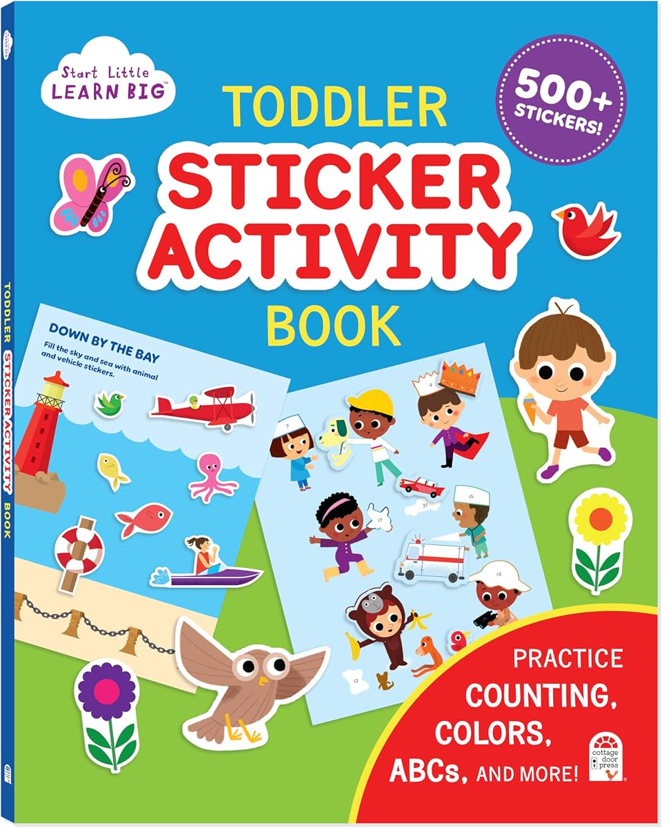 El libro de actividades de pegatinas para niños pequeños incluye más de 500 pegatinas: aprende ABC, cuenta, colores y más para niños de 2 a 5 años (serie Start Little Learn Big)