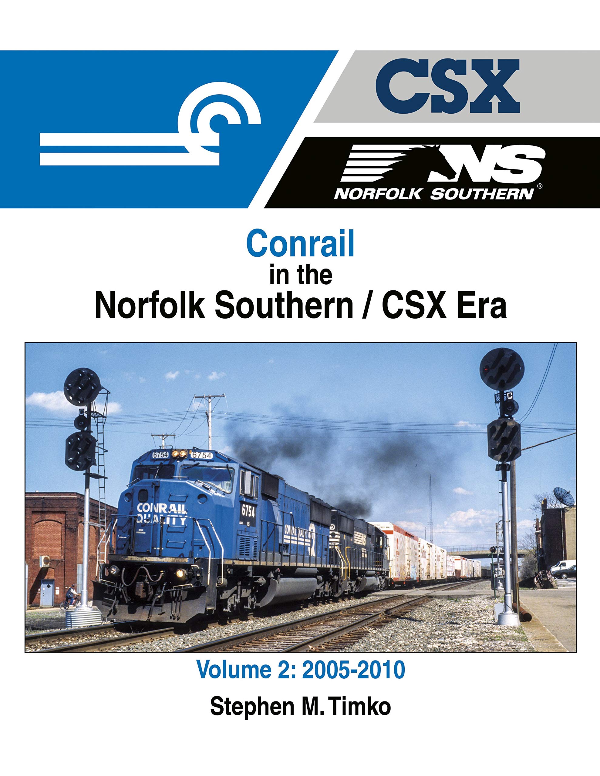Conrail in the Norfolk Southern / CSX Era Volume 2: 2005-2010