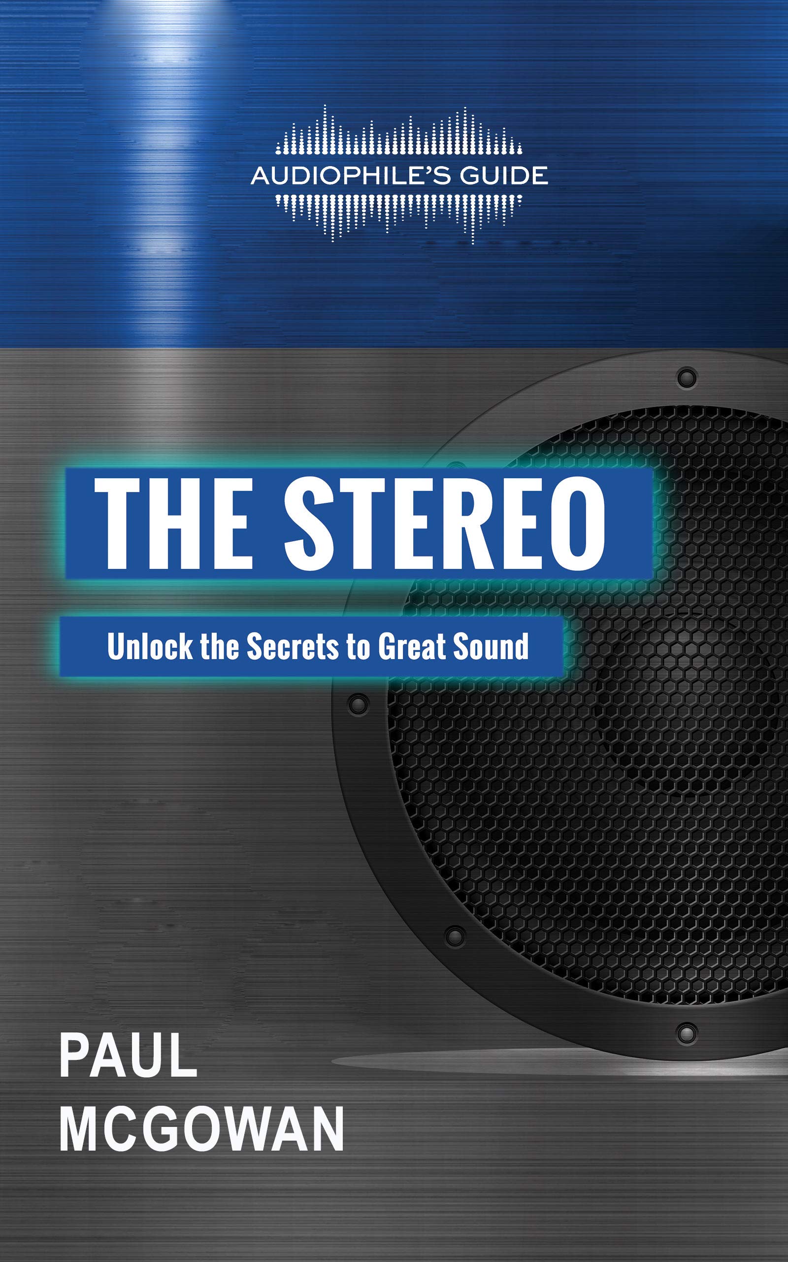 Audiophile's Guide: The Stereo (The Audiophile's Guide Book 1)